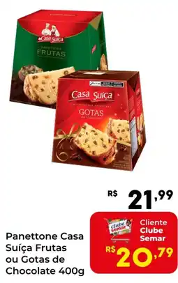 Semar Supermercado Panettone Casa Suíça Frutas ou Gotas de Chocolate oferta
