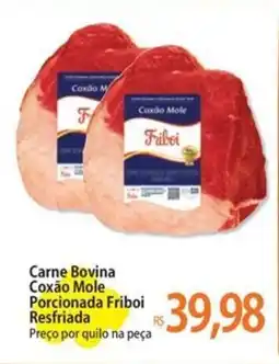Atacadão Carne Bovina Coxão Mole Porcionada Friboi Resfriada oferta