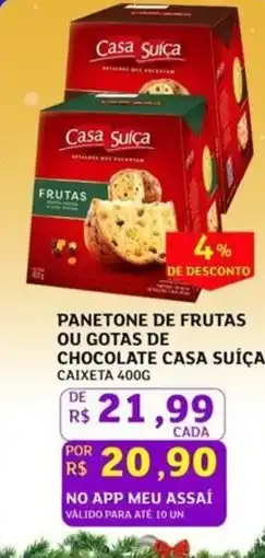 Assaí Atacadista Panetone de frutas ou gotas de chocolate casa suíça oferta