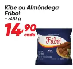 Dia Kibe ou Almôndega Friboi oferta