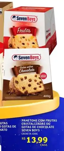 Assaí Atacadista Panetone com frutas cristalizadas ou gotas de chocolate seven boys caixeta oferta