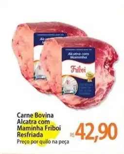 Atacadão Carne Bovina Alcatra com Maminha Friboi Resfriada oferta