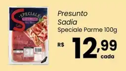 Atacadão Dia a Dia Presunto Sadia Speciale Parme oferta