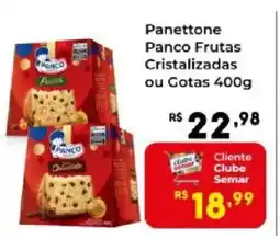 Semar Supermercado Panettone Panco Frutas Cristalizadas ou Gotas oferta