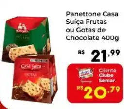 Semar Supermercado Panettone Casa Suíça Frutas ou Gotas de Chocolate oferta