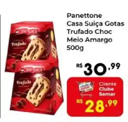 Semar Supermercado Panettone Casa Suiça Gotas Trufado Choc Meio Amargo oferta