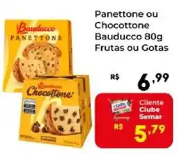Semar Supermercado Panettone ou Chocottone Bauducco Frutas ou Gotas oferta