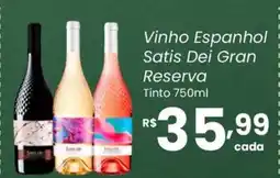 Atacadão Dia a Dia Vinho Espanhol Satis Dei Gran Reserva oferta
