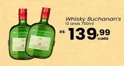 Atacadão Dia a Dia Whisky Buchanan's 12 anos oferta