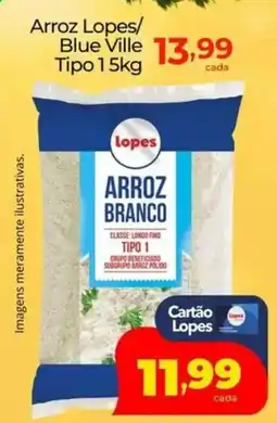 Lopes Supermercados Arroz Lopes/ Blue Ville Tipo 1 oferta