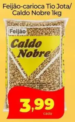 Lopes Supermercados Feijão-carioca Tio Jota/ Caldo Nobre oferta