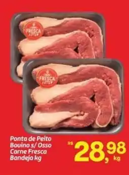Fort Atacadista Ponta de Peito Bouino s/Osso Carne Fresca Bandeja oferta