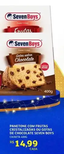 Assaí Atacadista Panetone com frutas cristalizadas ou gotas de chocolate seven boys caixeta oferta