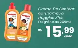 Atacadão Dia a Dia Creme De Pentear ou Shampoo Huggies Kids Fragrâncias oferta