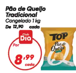 Dia Pão de Queljo Tradicional Congelado oferta