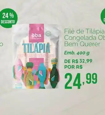 Oba Hortifruti Filé De Tilápia Congelada Oba Bem Querer 24% Desconto oferta