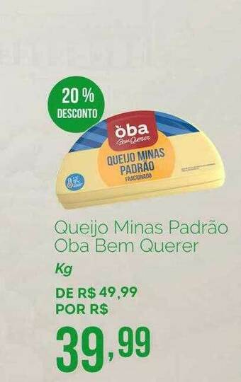 Queijo Minas Padrão Oba Bem Querer 20% Desconto