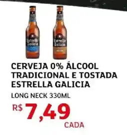 Assaí Atacadista Cerveja 0% álcool tradicional e tostada estrella galicia long neck oferta