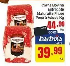 Barbosa Supermercados Carne Bovina Entrcote Maturatta Friboi peca a vacuo 1kg oferta