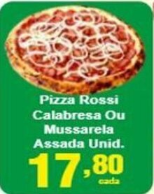 Rossi Supermercado Pizza Rossi Calabresa ou Mussarela Assada unid. oferta