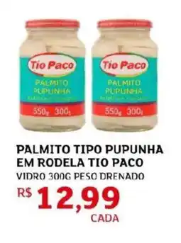 Assaí Atacadista Palmito tipo pupunha em rodela tio paco vidro peso drenado oferta