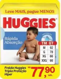 Fort Atacadista Fralda Huggies Tripla Proteção Hiper oferta