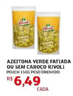 Assaí Atacadista Azeitona verde fatiada ou sem caroço rivoli pouch peso drenado oferta