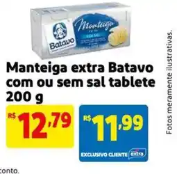Extra Supermercado Manteiga extra Batavo com ou sem sal tablete oferta