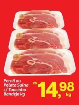 Fort Atacadista Pernil ou Paleta Suína c/ Toucinho Bandeja oferta