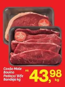 Fort Atacadista Coxão Mole Bovino Pedaço/Bife Bandeja oferta