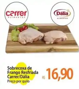Atacadão Sobrecoxa de Frango Resfriada Carrer/Dália oferta
