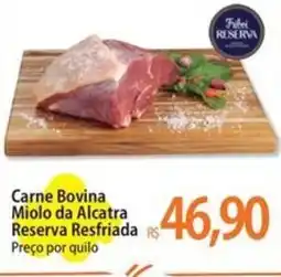 Atacadão Carne Bovina Miolo da Alcatra Reserva Resfriada oferta