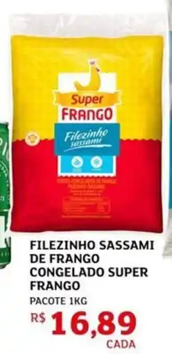 Assaí Atacadista Filezinho sassami de frango congelado super frango oferta