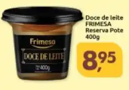 Supermercados Nori Doce de leite FRIMESA Reserva Pote oferta