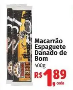 Supermercados Mateus Macarrão Espaguete Danado de Bom oferta