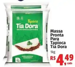 Supermercados Mateus Massa Pronta Para Tapioca Tia Dora oferta