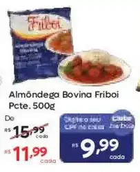 Barbosa Supermercados Almôndega Bovina Friboi Pcte. oferta