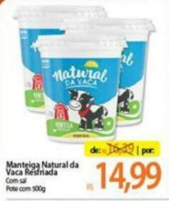 Atacadão Manteiga Natural da Vaca resfriada 500g oferta