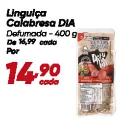 Dia Linguiça Calabresa DIA Defumada oferta
