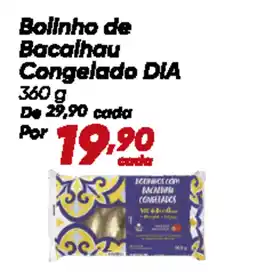 Dia Bolinho de Bacalhau Congelado DIA oferta