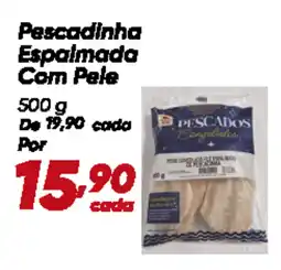 Dia Pescadinha Espalmada Com Pele oferta