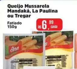Supermercados Mateus Queijo Mussarela Mandaká, La Paulina ou Tregar Fatiado oferta