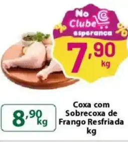 Comercial Esperança Coxa com Sobrecoxa de Frango Resfriada oferta