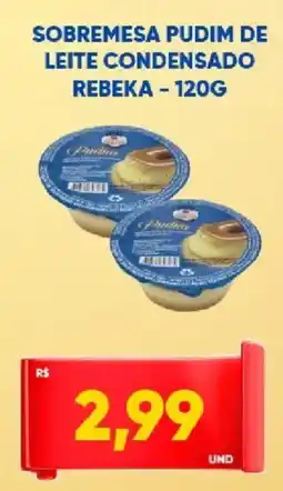 Tatico Sobremesa pudim de leite condensado rebeka oferta