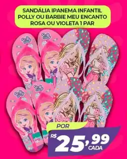 X Supermercados Sandália ipanema infantil polly ou barbie meu encanto rosa ou violeta 1 par oferta