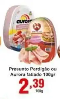 Rossi Supermercado Presunto Perdigao ou Aurora fatiado 100g oferta