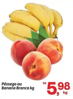 Fort Atacadista Pêssego ou Banana Branca oferta