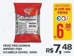 Super Bom Peixe pescadinha império fish s/cabeça esvisc. oferta
