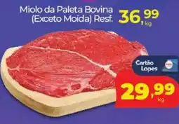 Lopes Supermercados Miolo da Paleta Bovina oferta