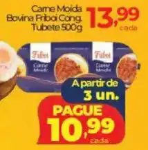 Lopes Supermercados Came Moida Bovina Friboi Cong Tubete oferta